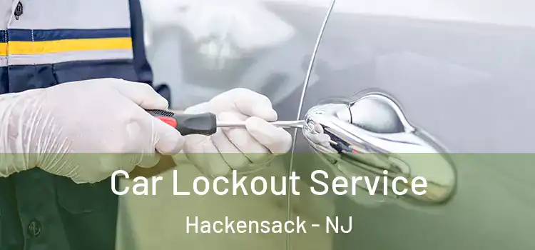 Car Lockout Service Hackensack - NJ