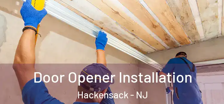 Door Opener Installation Hackensack - NJ