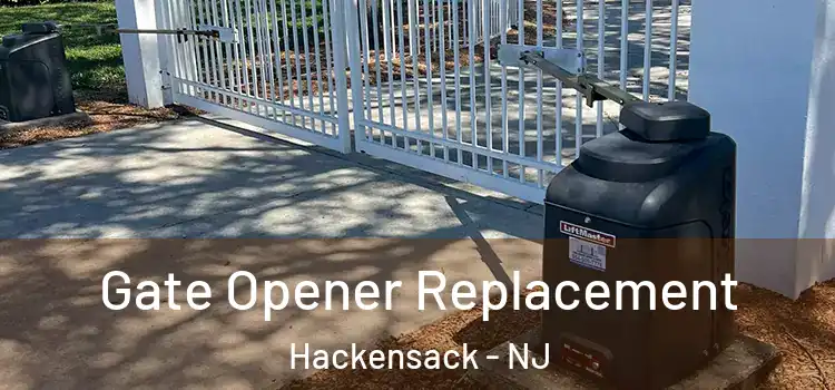 Gate Opener Replacement Hackensack - NJ