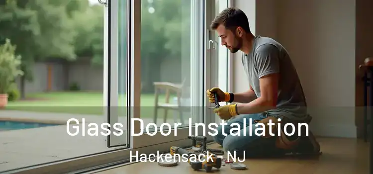 Glass Door Installation Hackensack - NJ