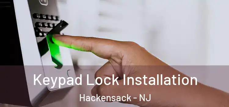 Keypad Lock Installation Hackensack - NJ