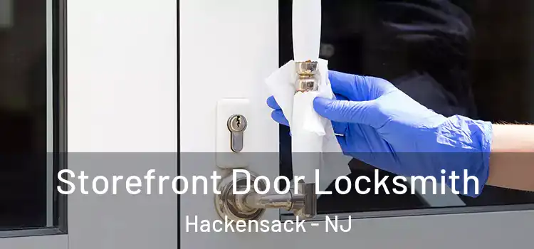 Storefront Door Locksmith Hackensack - NJ